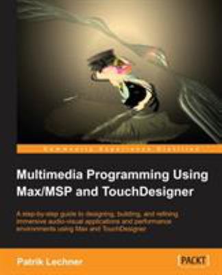 Multimedia Programming Using Max/MSP and TouchD... 1849699712 Book Cover