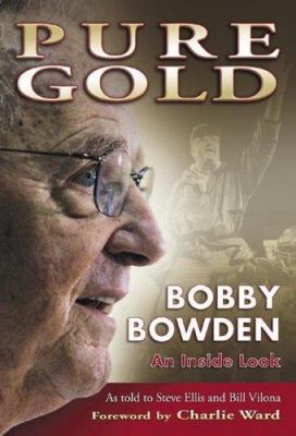 Pure Gold: Bobby Bowden: An Inside Look 159670120X Book Cover