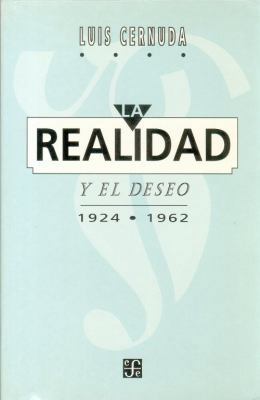 La Realidad y El Deseo 1924-1962 [Spanish] 9681646843 Book Cover