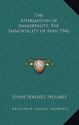 The Affirmation of Immortality, The Immortality... 1168945976 Book Cover