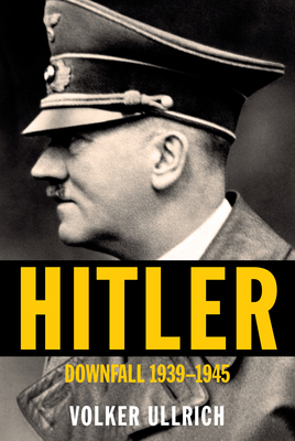 Hitler: Downfall: 1939-1945 1101874007 Book Cover