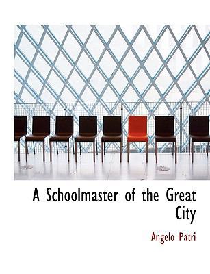 A Schoolmaster of the Great City [Large Print] 1117000605 Book Cover