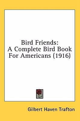 Bird Friends: A Complete Bird Book For American... 1436660963 Book Cover