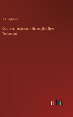 On a fresh revision of the english New Testament 3368120735 Book Cover