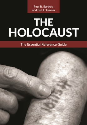 The Holocaust: The Essential Reference Guide            Book Cover