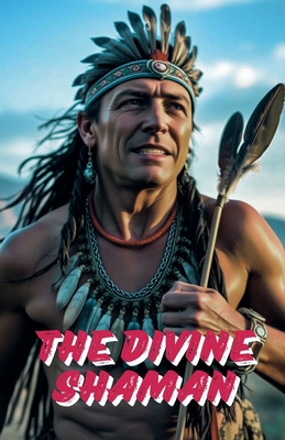 The Divine Shaman B0DK66TTWZ Book Cover