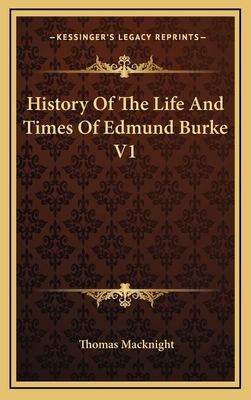 History of the Life and Times of Edmund Burke V1 1163394742 Book Cover