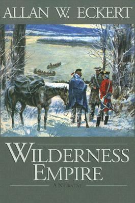 Wilderness Empire: A Narrative (Winning of Amer... 1931672024 Book Cover