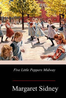 Five Little Peppers Midway 1978399952 Book Cover
