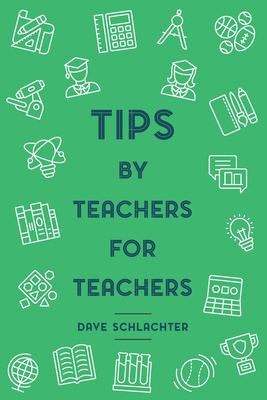 Tips By Teachers For Teachers B08P5RY58X Book Cover