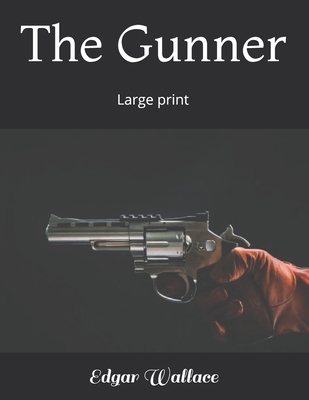 The Gunner: Large print 1712346873 Book Cover