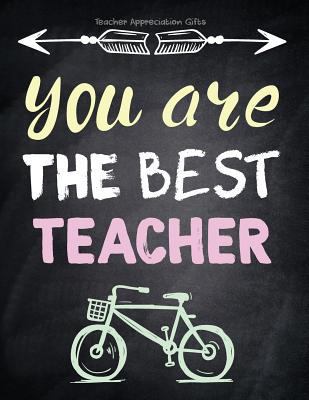 Teacher Appreciation Gifts - You Are The Best T... 1718864744 Book Cover