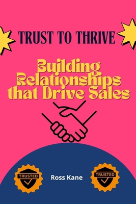 Trust to Thrive: Building Relationships that Dr...            Book Cover