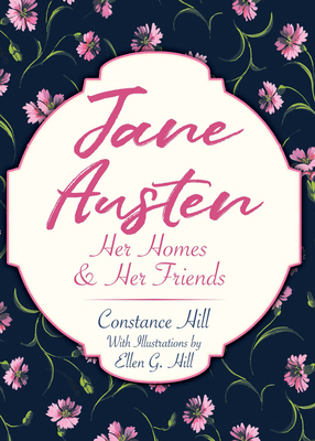 Jane Austen: Her Homes and Her Friends 0486826767 Book Cover