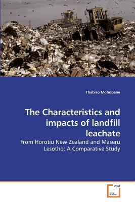 The Characteristics and impacts of landfill lea... 3639203968 Book Cover
