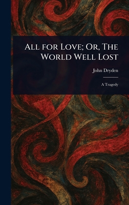 All for Love; Or, The World Well Lost 1023040026 Book Cover