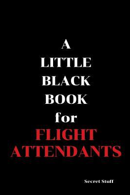 A Little Black Book: For Flight Attendants 1096819023 Book Cover