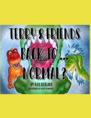 Terry & Friends: Back To...Normal? B08GVGCVB6 Book Cover