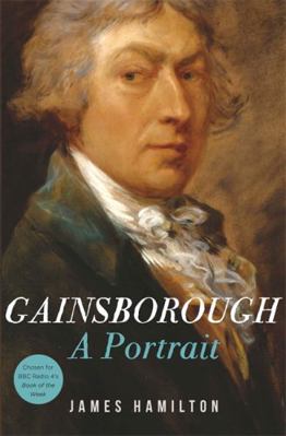 Gainsborough: A Portrait 1474600522 Book Cover