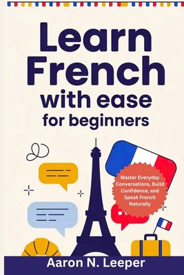 Learn French With Ease For Beginners: Master Ev... B0FTSZ4W83 Book Cover