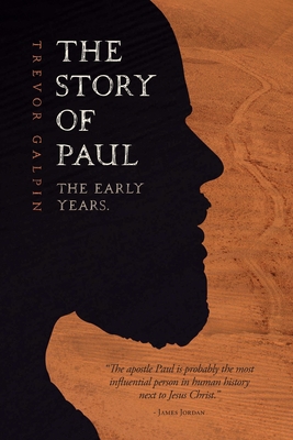 The Story of Paul: The Early Years 0957531893 Book Cover