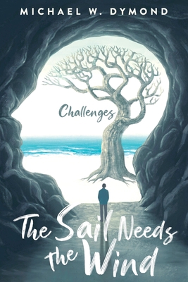 The Sail Needs the Wind: Challenges 1959450492 Book Cover