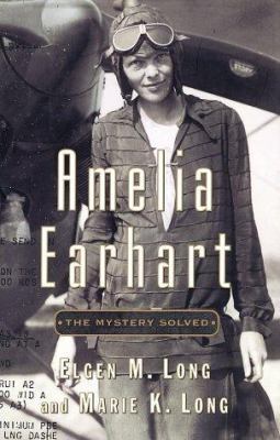 Amelia Earhart: The Mystery Solved B005B4YX0I Book Cover