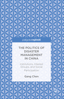 The Politics of Disaster Management in China: I... 1137557117 Book Cover