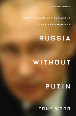 Russia Without Putin: Money, Power and the Myth... 1788731255 Book Cover