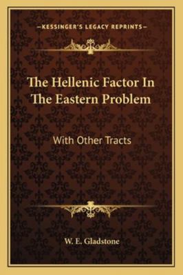 The Hellenic Factor In The Eastern Problem: Wit... 1163099562 Book Cover