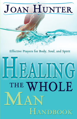 Healing the Whole Man Handbook: Effective Praye... 0883688158 Book Cover