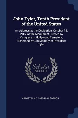 John Tyler, Tenth President of the United State... 137672927X Book Cover