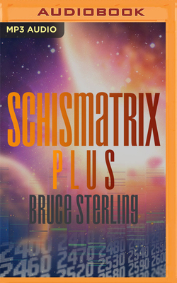 Schismatrix Plus 1713562812 Book Cover