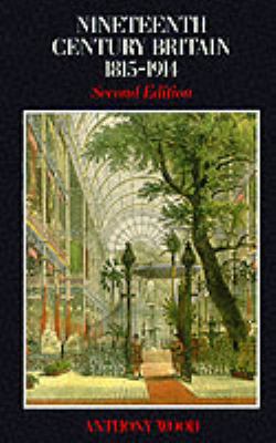 Nineteenth Century Britain: 1815-1914 0582353106 Book Cover