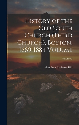 History of the Old South Church (Third Church),... 1019600756 Book Cover