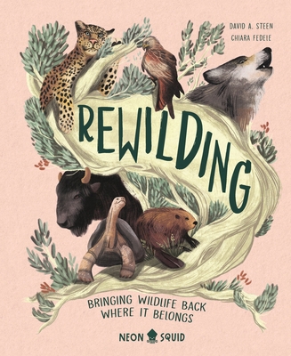 Rewilding: Bringing Wildlife Back Where It Belongs 168449222X Book Cover