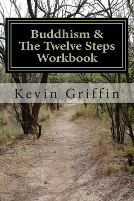 Buddhism and the Twelve Steps: A Recovery Workb... 0615942210 Book Cover
