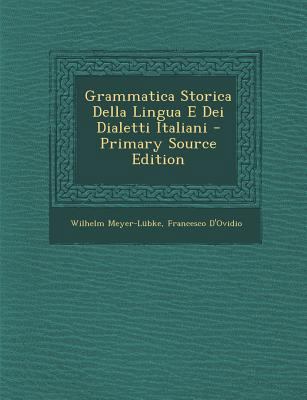 Grammatica Storica Della Lingua E Dei Dialetti ... [Italian] 1293556386 Book Cover