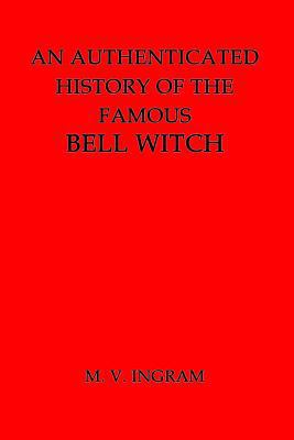 An Authenticated History of the Famous Bell Witch 1798477254 Book Cover