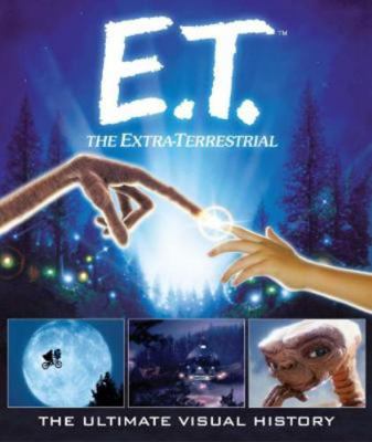 E.t. the Extra-terrestrial: the Ultimate Visual... 1803361441 Book Cover