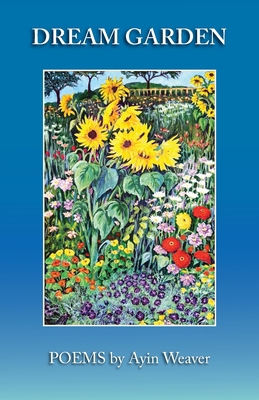Dream Garden: Poems 0974233951 Book Cover