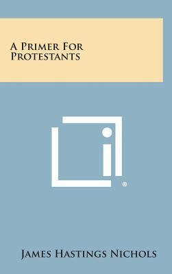 A Primer for Protestants 1258830949 Book Cover