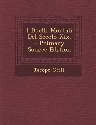 I Duelli Mortali del Secolo XIX. - Primary Sour... [Polish] 1295876612 Book Cover