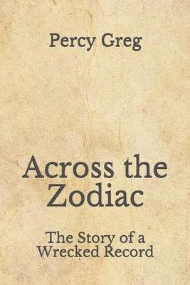 Across the Zodiac: The Story of a Wrecked Recor... B08GLMMMM4 Book Cover