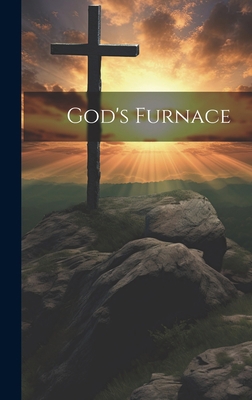 God's Furnace 1021038040 Book Cover