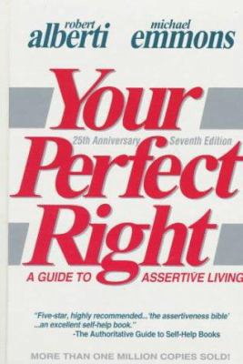 Your Perfect Right: A Guide to Assertive Living 0915166127 Book Cover