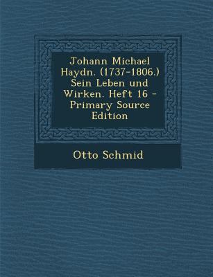Johann Michael Haydn. (1737-1806.) Sein Leben U... [German] 1293126683 Book Cover