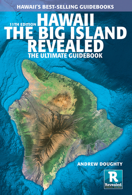 Hawaii the Big Island Revealed 1949678148 Book Cover