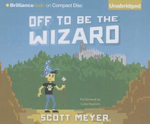 Off to Be the Wizard 1480577634 Book Cover