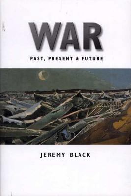 War: Past, Present and Future 0312238231 Book Cover